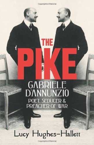 Copertina di The Pike: Gabriele d'Annunzio, Poet, Seducer and Preacher of War