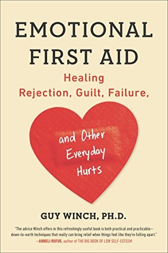 Copertina di Emotional First Aid: Healing Rejection, Guilt, Failure, and Other Everyday Hurts