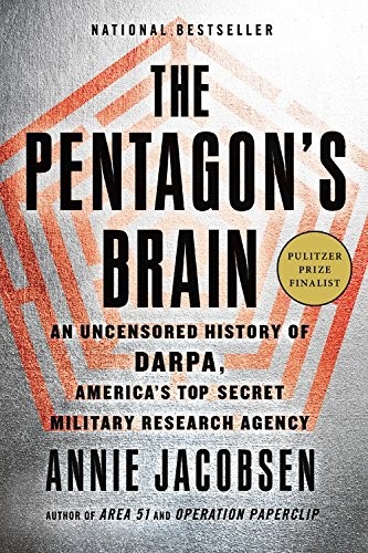 Copertina di The Pentagon's Brain: An Uncensored History of DARPA, America's Top-Secret Military Research Agency