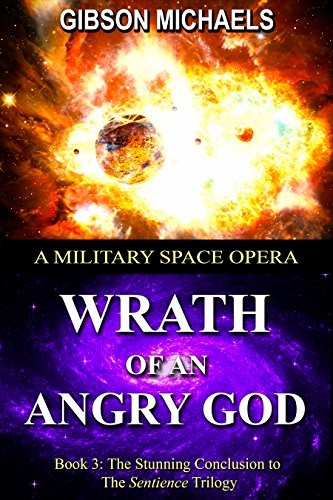 Copertina di Wrath of an Angry God: A Military Space Opera (The Sentience Trilogy Book 3)