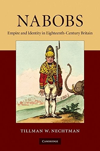 Copertina di Nabobs: Empire and Identity in Eighteenth-Century Britain