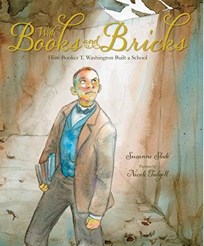 Copertina di With Books and Bricks: How Booker T. Washington Built a School