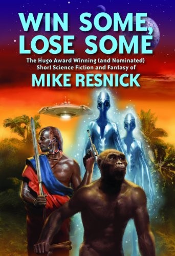 Copertina di Win Some, Lose Some: The Hugo Award Winning (and Nominated) Short Science Fiction and Fantasy of Mike Resnick