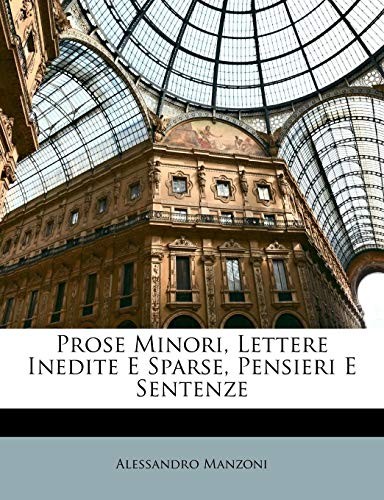 Copertina di Prose Minori, Lettere Inedite E Sparse, Pensieri E Sentenze