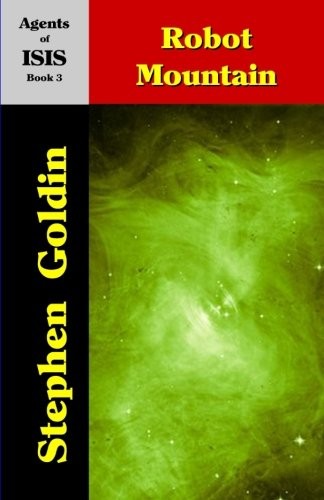 Copertina di Robot Mountain: Agents of ISIS, Book 3