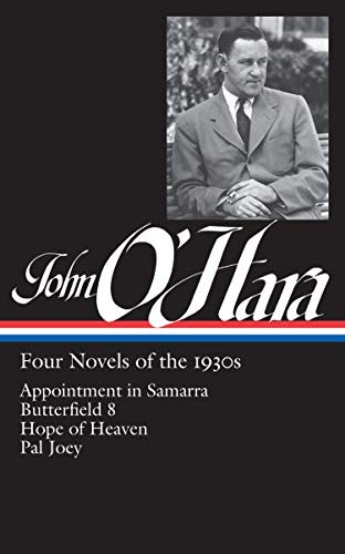 Copertina di John O'Hara: Four Novels of the 1930s (LOA #313): Appointment in Samarra / Butterfield 8 / Hope of Heaven / Pal Joey (Library of America John O'Hara Edition)