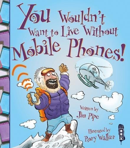 Copertina di You Wouldn't Want to Live Without Mobile Phones!