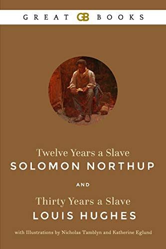 Copertina di Twelve Years a Slave by Solomon Northup and Thirty Years a Slave by Louis Hughes with Illustrations by Nicholas Tamblyn and Katherine Eglund
