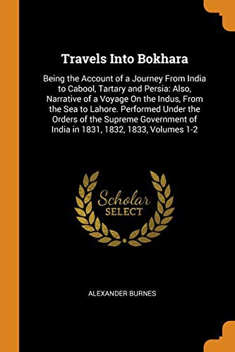 Copertina di Travels in to Bokhara Being the Account of a Journey from India to Cabool, Tartary and Persia