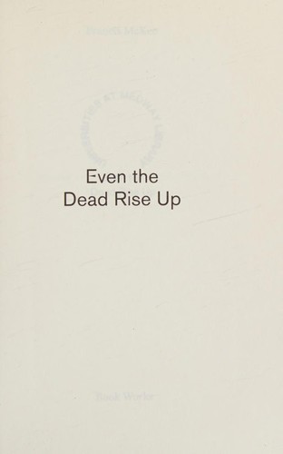 Copertina di Francis Mckee Even The Dead Rise Up
