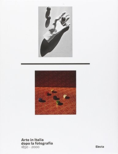 Copertina di Arte in Italia dopo la fotografia, 1850-2000
