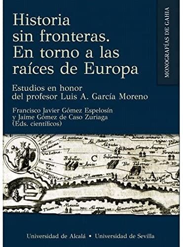 Copertina di Historia sin fronteras. En torno a las raíces de Europa