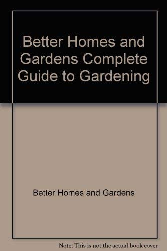 Copertina di Better Homes and Gardens Complete Guide to Gardening