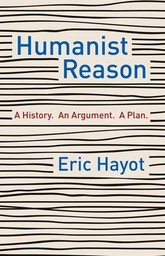 Copertina di Humanist Reason - a History. an Argument. a Plan