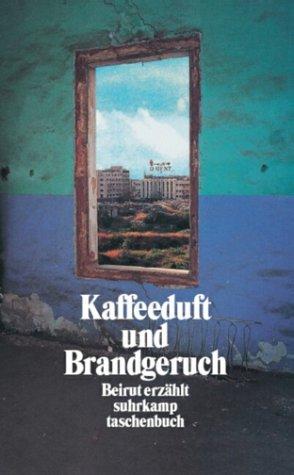 Copertina di Kaffeeduft und Brandgeruch. Beirut erzählt