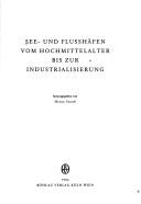 Copertina di See- und Flusshäfen vom Hochmittelalter bis zur Industrialisierung