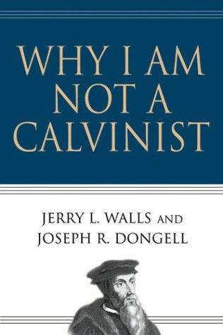 Copertina di Why I Am Not a Calvinist