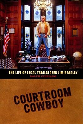 Copertina di Courtroom Cowboy The Life Of Legal Trailblazer Jim Beasley
