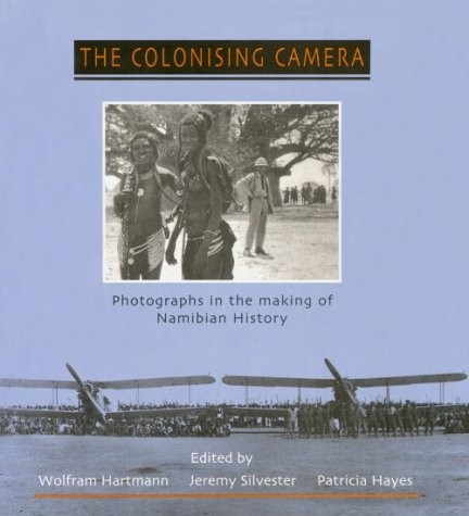 Copertina di Colonising Camera: Photographs In Making Of Namibian History