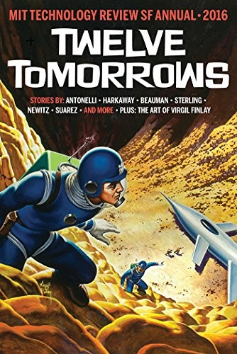 Copertina di Twelve Tomorrows: Visionary stories of the near future inspired by today's technologies (all new 2016 edition)