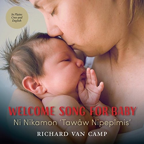 Copertina di Welcome Song for Baby / Ni Nikamon 'Tawâw Nipepîmis'