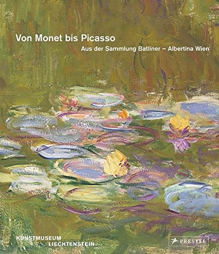 Copertina di Von Monet bis Picasso. Aus der Sammlung Batliner - Albertina Wien