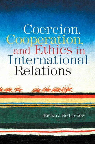 Copertina di Coercion, Cooperation, and Ethics in International Relations