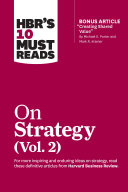 Copertina di HBR's 10 Must Reads on Strategy, Vol. 2 (with bonus article "Creating Shared Value" By Michael E. Porter and Mark R. Kramer)